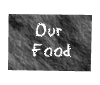 Our Food